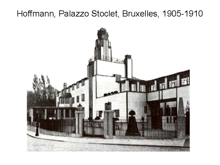 Hoffmann, Palazzo Stoclet, Bruxelles, 1905 -1910 