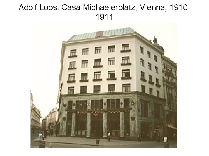 Adolf Loos: Casa Michaelerplatz, Vienna, 19101911 