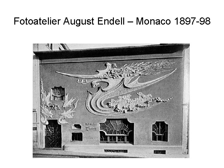 Fotoatelier August Endell – Monaco 1897 -98 