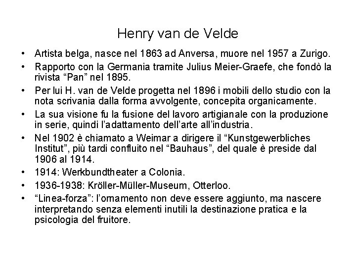 Henry van de Velde • Artista belga, nasce nel 1863 ad Anversa, muore nel
