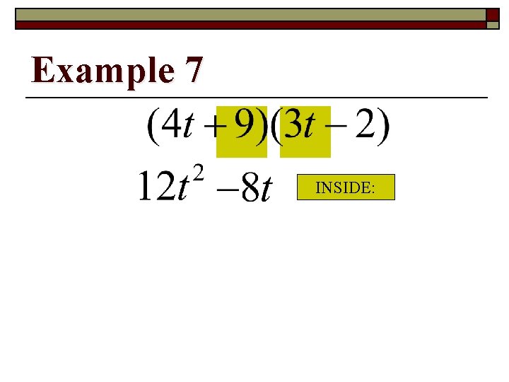 Example 7 INSIDE: 