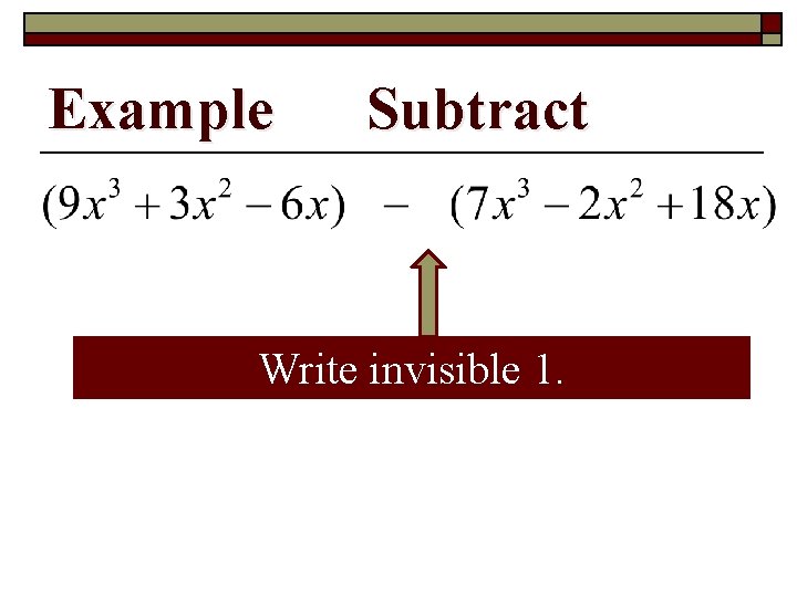 Example Subtract Write invisible 1. 