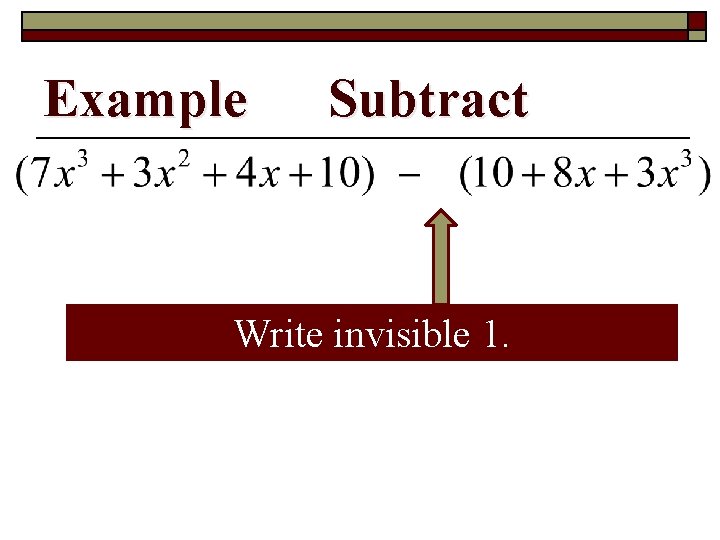 Example Subtract Write invisible 1. 