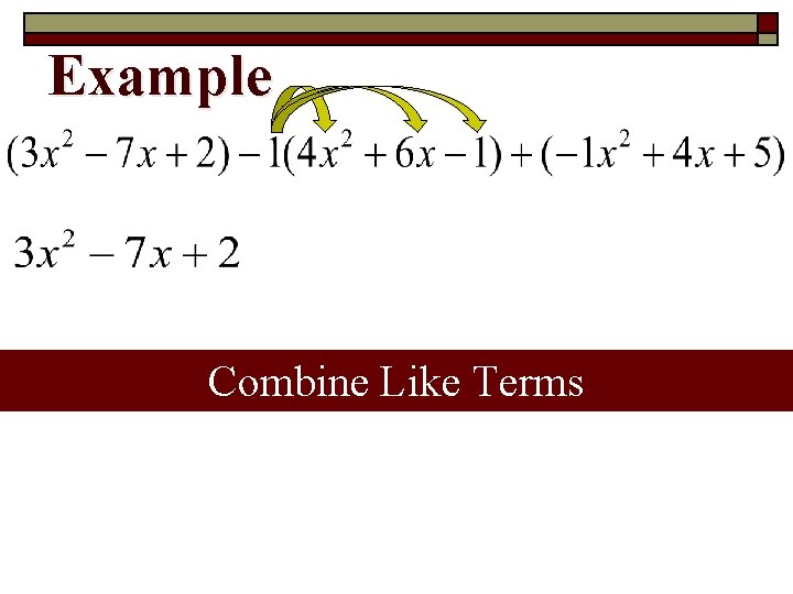 Example Combine Like Terms 