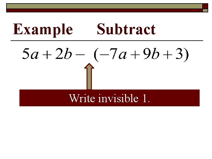 Example Subtract Write invisible 1. 
