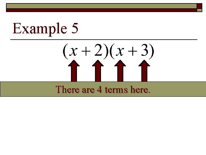 Example 5 There are 4 terms here. 