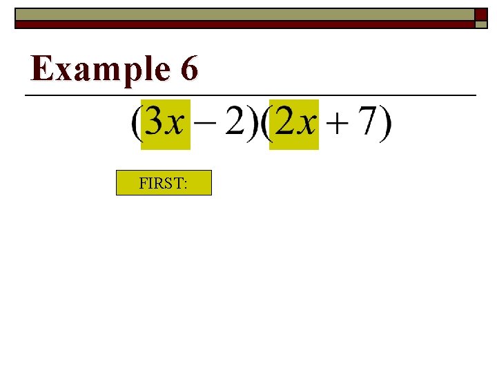 Example 6 FIRST: 
