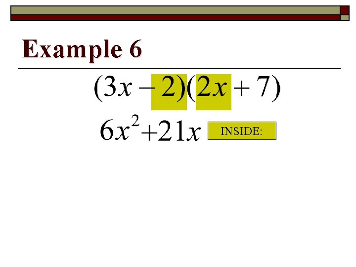 Example 6 INSIDE: 