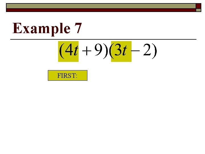 Example 7 FIRST: 