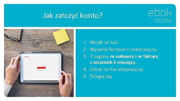 Jak założyć konto? 1. Wejdź na link. 2. Wypełnij formularz rejestracyjny. 3. Przygotuj nr