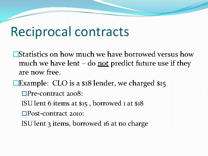 Reciprocal contracts �Statistics on how much we have borrowed versus how much we have