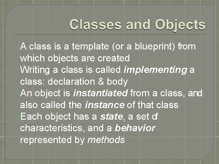 �A class is a template (or a blueprint) from which objects are created �Writing