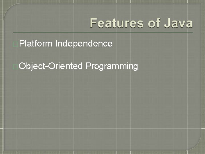�Platform Independence �Object-Oriented Programming 