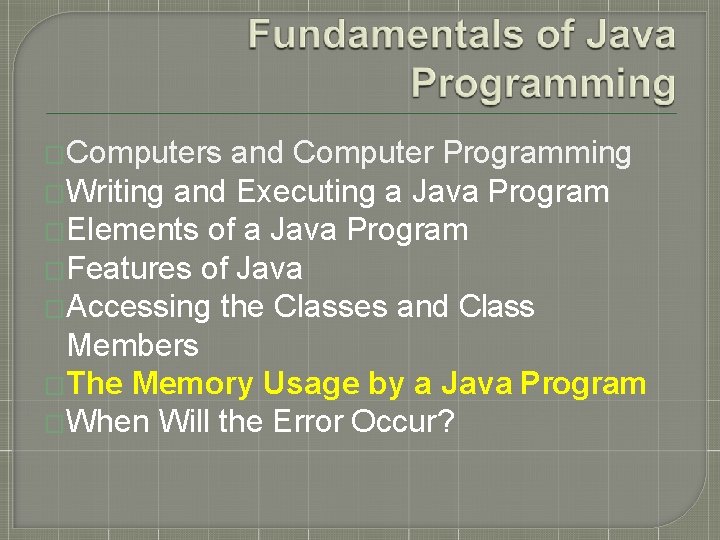 �Computers and Computer Programming �Writing and Executing a Java Program �Elements of a Java