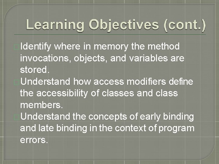 �Identify where in memory the method invocations, objects, and variables are stored. �Understand how