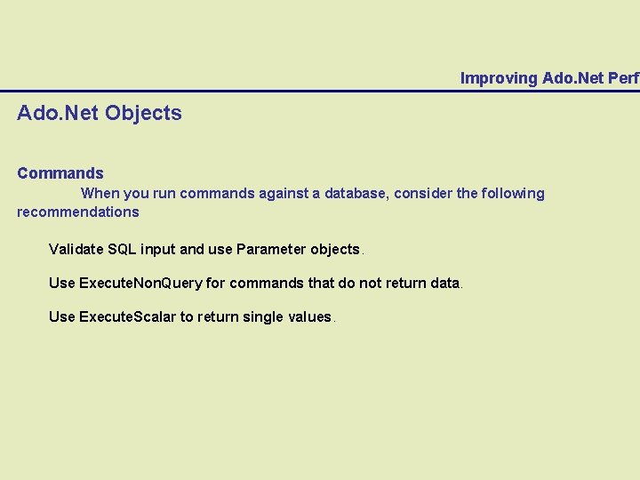Improving Ado. Net Perfo Ado. Net Objects Commands When you run commands against a