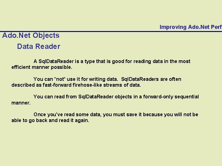 Improving Ado. Net Perfo Ado. Net Objects Data Reader A Sql. Data. Reader is