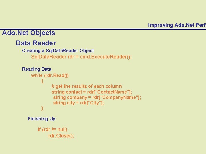 Improving Ado. Net Perfo Ado. Net Objects Data Reader Creating a Sql. Data. Reader