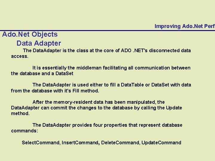 Improving Ado. Net Perfo Ado. Net Objects Data Adapter The Data. Adapter is the