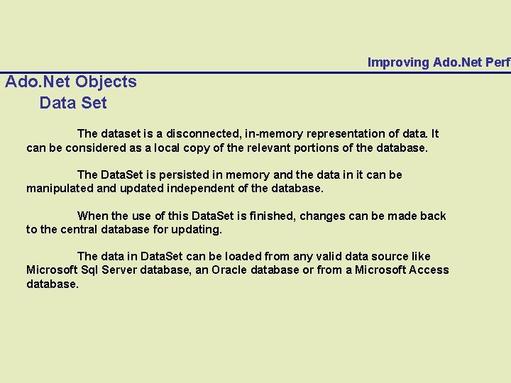 Improving Ado. Net Perfo Ado. Net Objects Data Set The dataset is a disconnected,