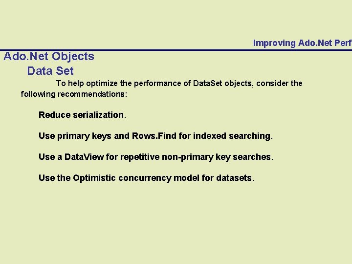Improving Ado. Net Perfo Ado. Net Objects Data Set To help optimize the performance