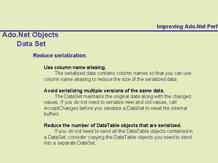 Improving Ado. Net Perfo Ado. Net Objects Data Set Reduce serialization. Use column name