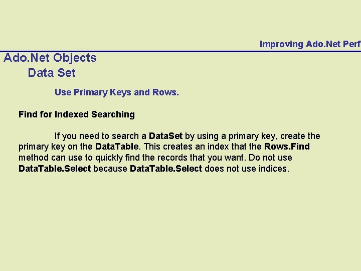 Improving Ado. Net Perfo Ado. Net Objects Data Set Use Primary Keys and Rows.