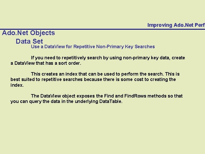 Improving Ado. Net Perfo Ado. Net Objects Data Set Use a Data. View for