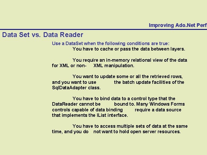 Improving Ado. Net Perfo Data Set vs. Data Reader Use a Data. Set when