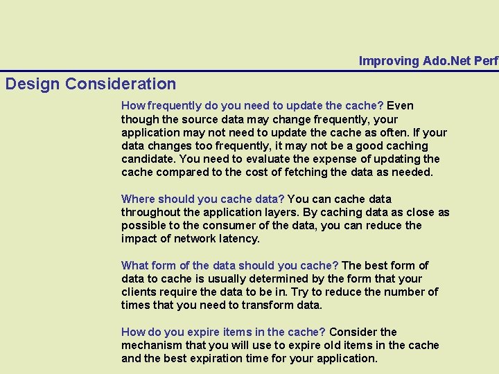 Improving Ado. Net Perfo Design Consideration How frequently do you need to update the