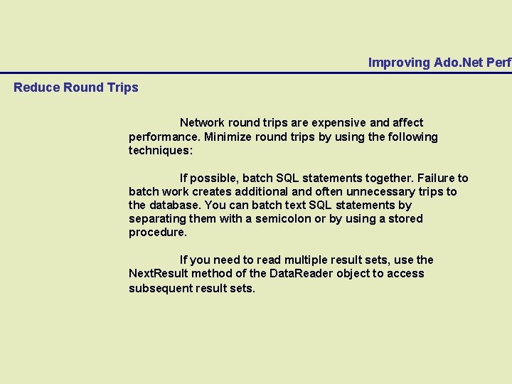 Improving Ado. Net Perfo Reduce Round Trips Network round trips are expensive and affect