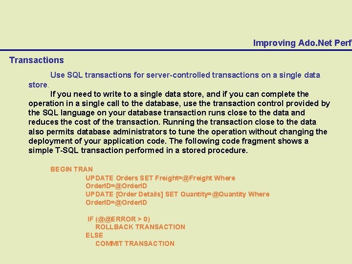 Improving Ado. Net Perfo Transactions Use SQL transactions for server-controlled transactions on a single