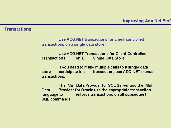 Improving Ado. Net Perfo Transactions Use ADO. NET transactions for client-controlled transactions on a