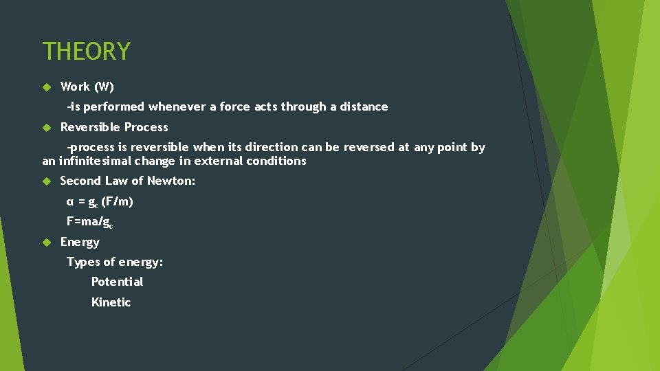 THEORY Work (W) -is performed whenever a force acts through a distance Reversible Process