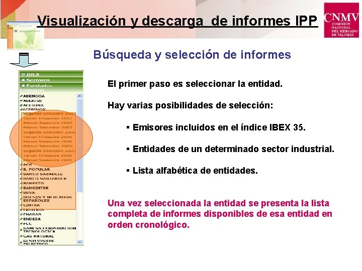 Visualización y descarga de informes IPP Búsqueda y selección de informes El primer paso