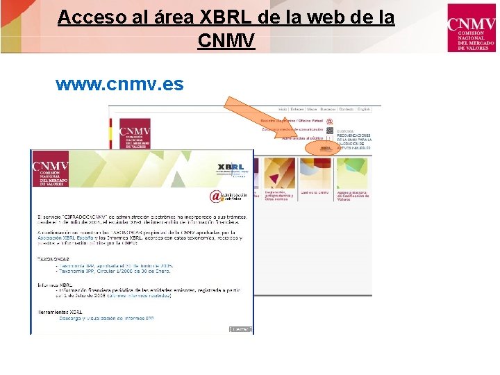 Acceso al área XBRL de la web de la CNMV www. cnmv. es 