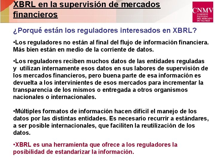 XBRL en la supervisión de mercados financieros ¿Porqué están los reguladores interesados en XBRL?