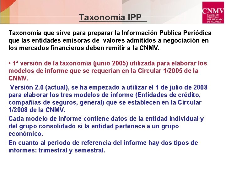 Taxonomía IPP Taxonomía que sirve para preparar la Información Publica Periódica que las entidades