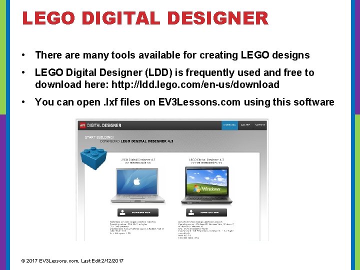 LEGO DIGITAL DESIGNER • There are many tools available for creating LEGO designs •