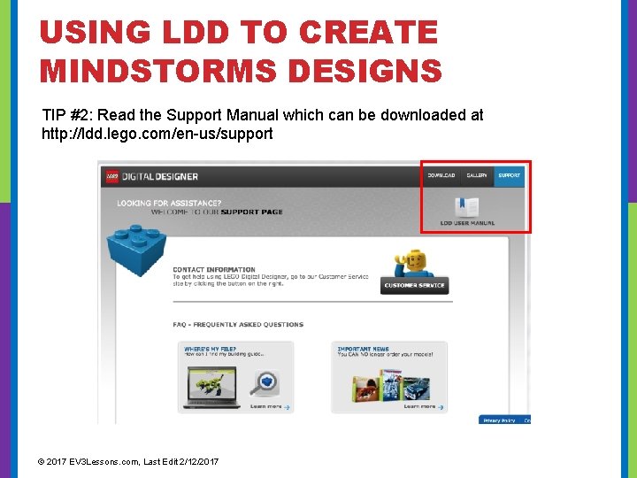 USING LDD TO CREATE MINDSTORMS DESIGNS TIP #2: Read the Support Manual which can
