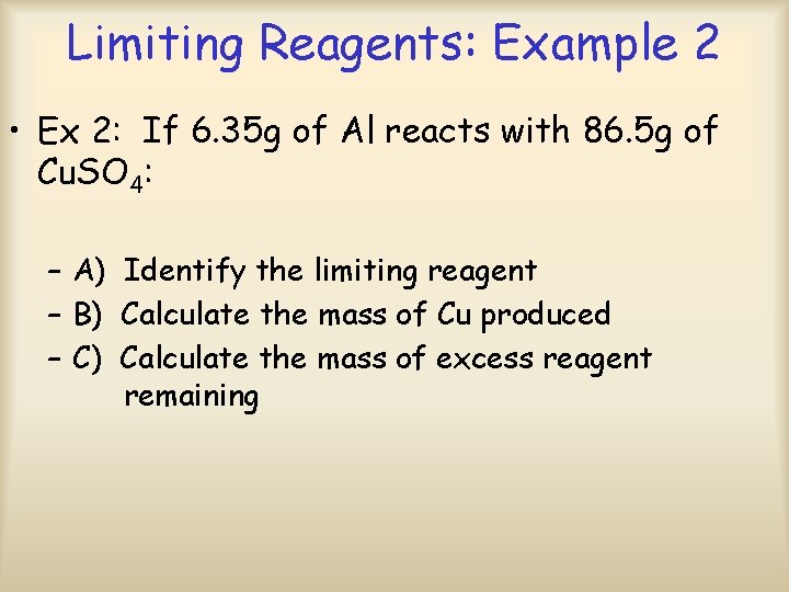 Limiting Reagents: Example 2 • Ex 2: If 6. 35 g of Al reacts