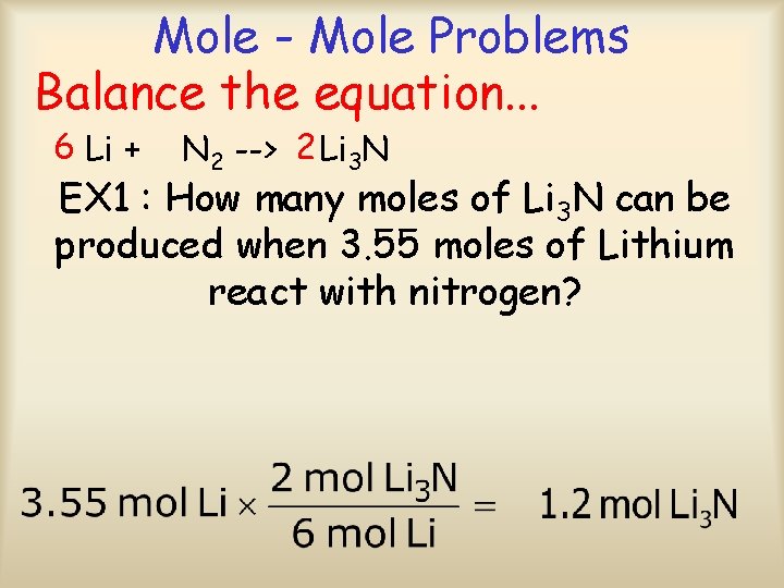 Mole - Mole Problems Balance the equation. . . 6 Li + N 2