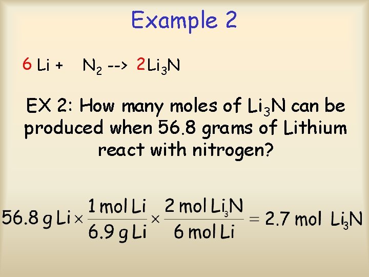 Example 2 6 Li + N 2 --> 2 Li 3 N EX 2: