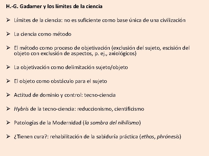 H. -G. Gadamer y los límites de la ciencia Ø Límites de la ciencia: