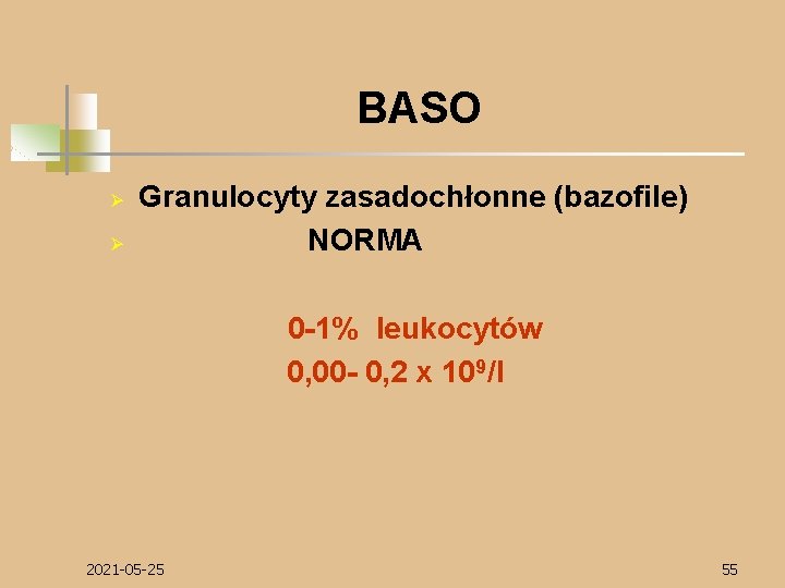 BASO Ø Ø Granulocyty zasadochłonne (bazofile) NORMA 0 -1% leukocytów 0, 00 - 0,