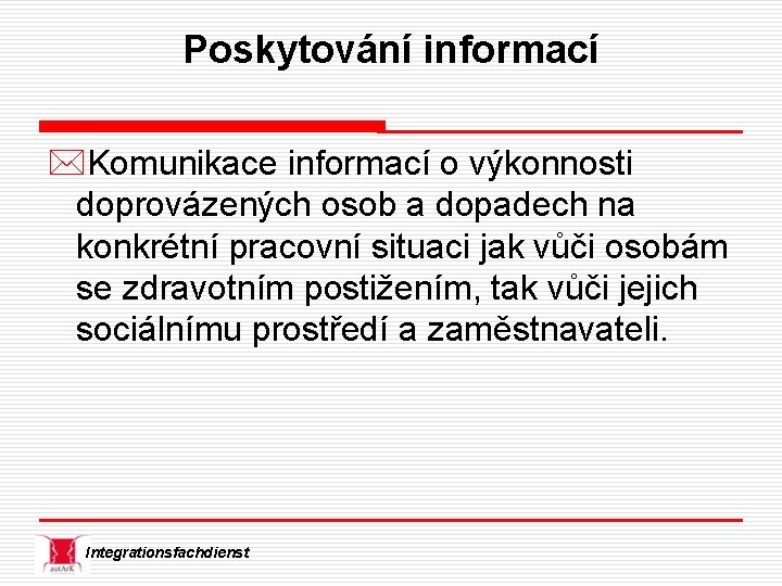 Poskytování informací *Komunikace informací o výkonnosti doprovázených osob a dopadech na konkrétní pracovní situaci