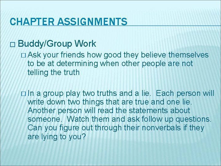 CHAPTER ASSIGNMENTS � Buddy/Group Work � Ask your friends how good they believe themselves