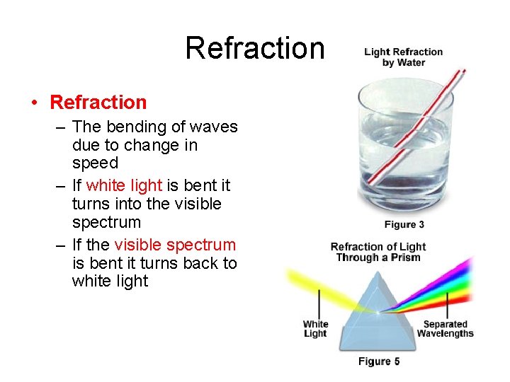 Refraction • Refraction – The bending of waves due to change in speed –