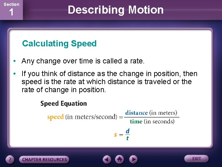 Section 1 Describing Motion Calculating Speed • Any change over time is called a