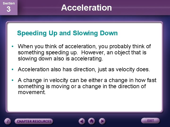 Section 3 Acceleration Speeding Up and Slowing Down • When you think of acceleration,